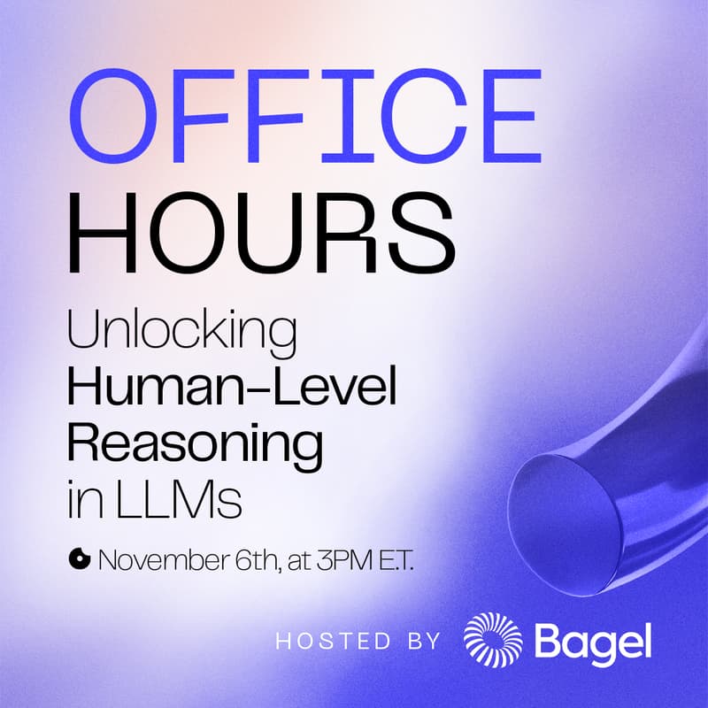 Cover Image for Office Hours: Unlocking Human-Level Reasoning in LLMs Hosted by Bagel
