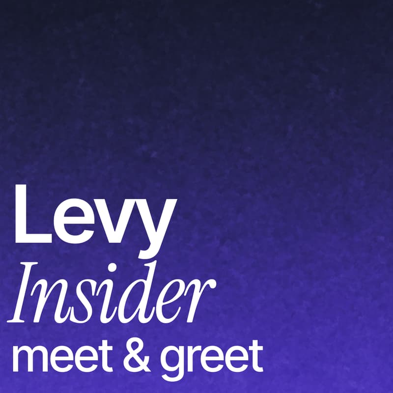Cover Image for Levy Insiders: Meet & Greet