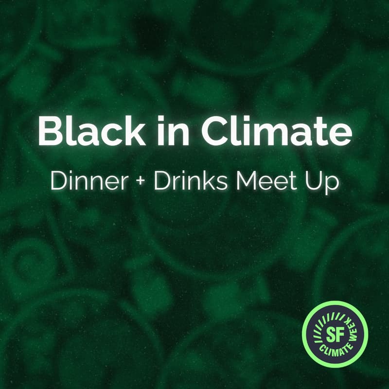 Cover Image for Black in Climate: Dinner + Drinks