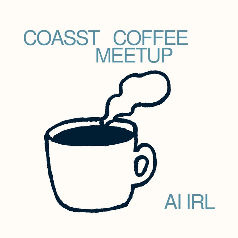 Cover Image for Coasst Coffee MeetUp. AI IRL