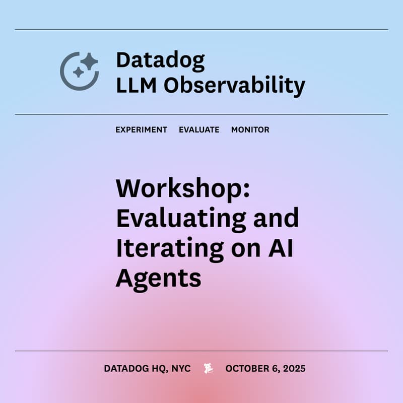 Cover Image for Datadog Workshop: Evaluating and Iterating on AI Agents
