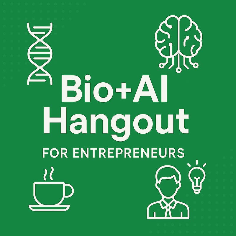Cover Image for Bio+AI Hangout for Entrepreneurs