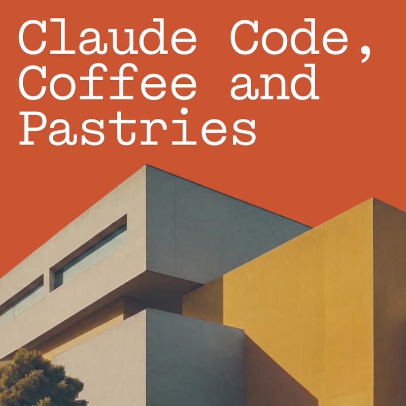 Cover Image for Claude Code, Coffee and Pastries