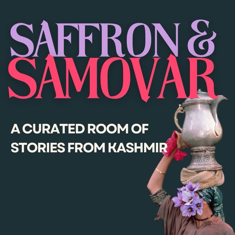 Cover Image for Saffron &Samovar: A Curated Room of Stories from Kashmir