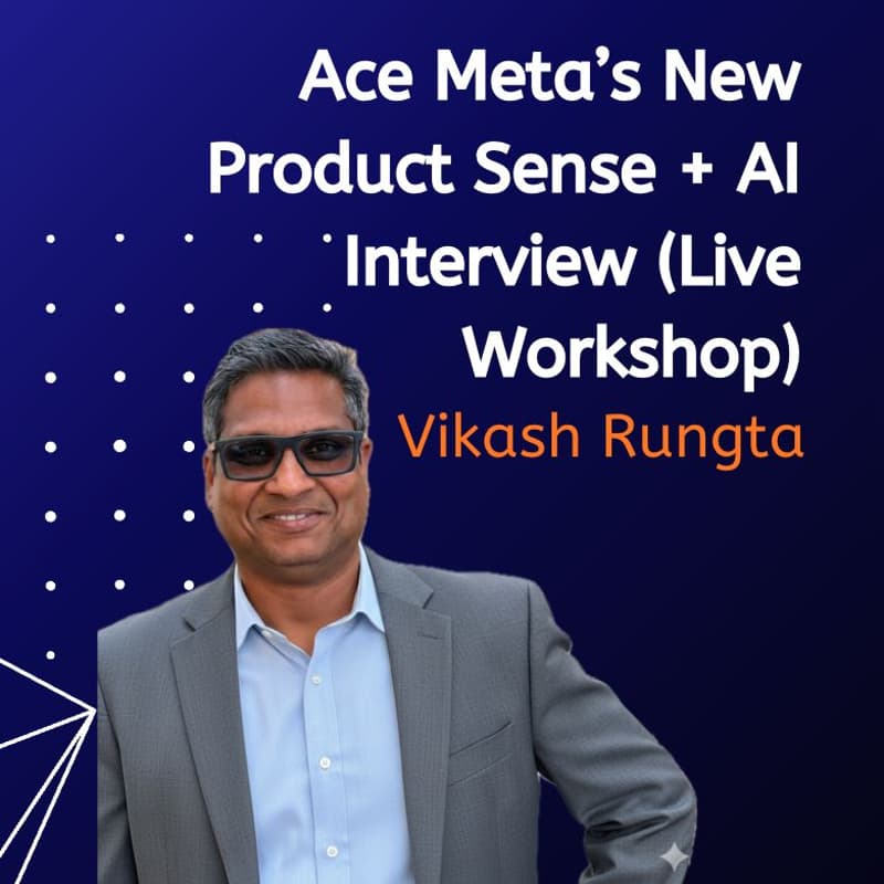 Cover Image for Ace Meta’s New Product Sense + AI Interview (Live Workshop)