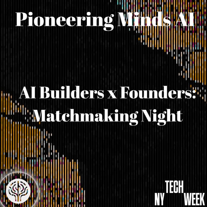 Cover Image for AI Builders x Founders: Matchmaking Night #NYTechWeek