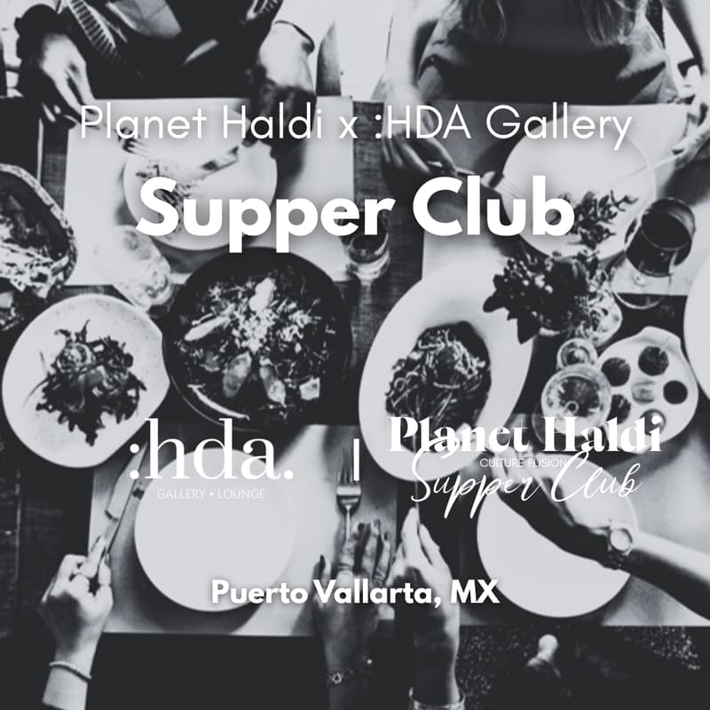 Cover Image for PLANET HALDI x :HDA GALLERY – SUPPER CLUB EXPERIENCE