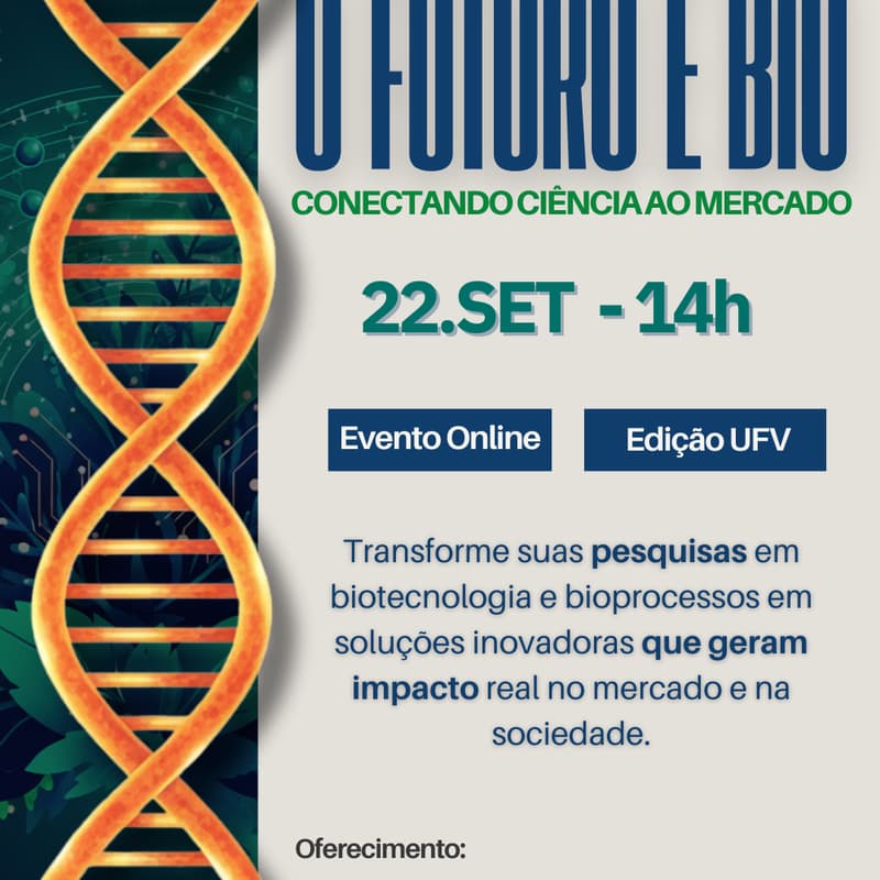 Cover Image for O futuro é BIO: Conectando Ciência  ao Mercado - Edição UFV