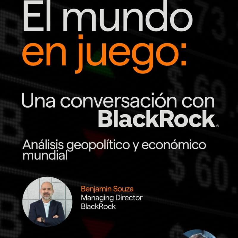 Cover Image for El mundo en juego: una conversación con Blackrock
