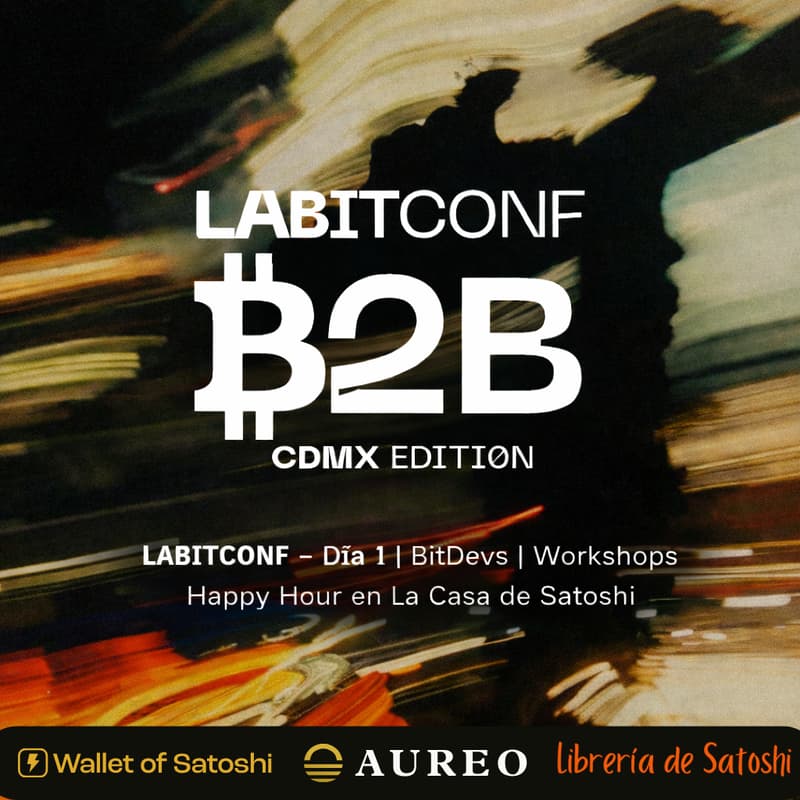 Cover Image for BITCOINDAY & Bitdevs Con LABITCONF (Workshops/Charlas/Happy Hour en La Casa de Satoshi)