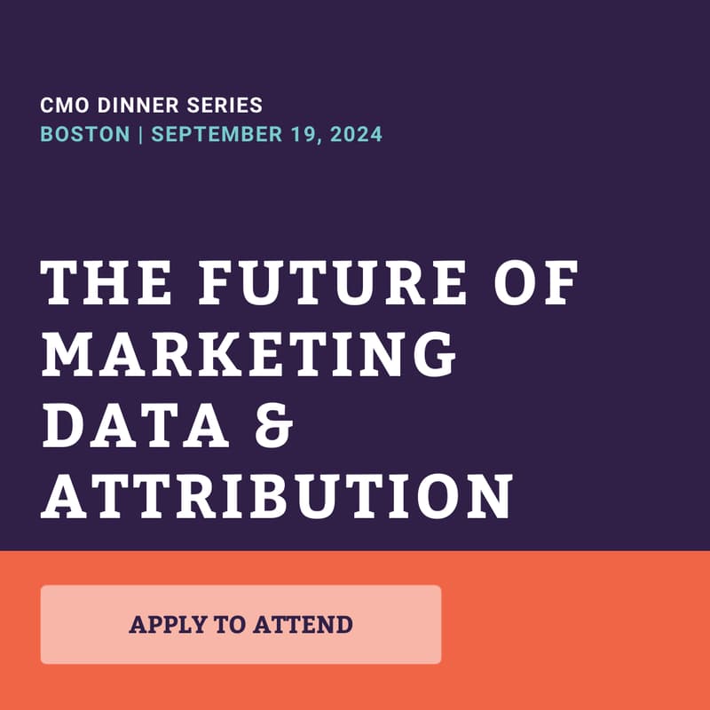 Cover Image for CMO Dinner Series: The Future of Marketing Data & Attribution