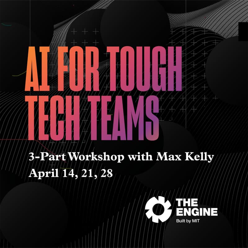 Cover Image for AI for Tough Tech Teams: 3-Part Workshop with Max Kelly
