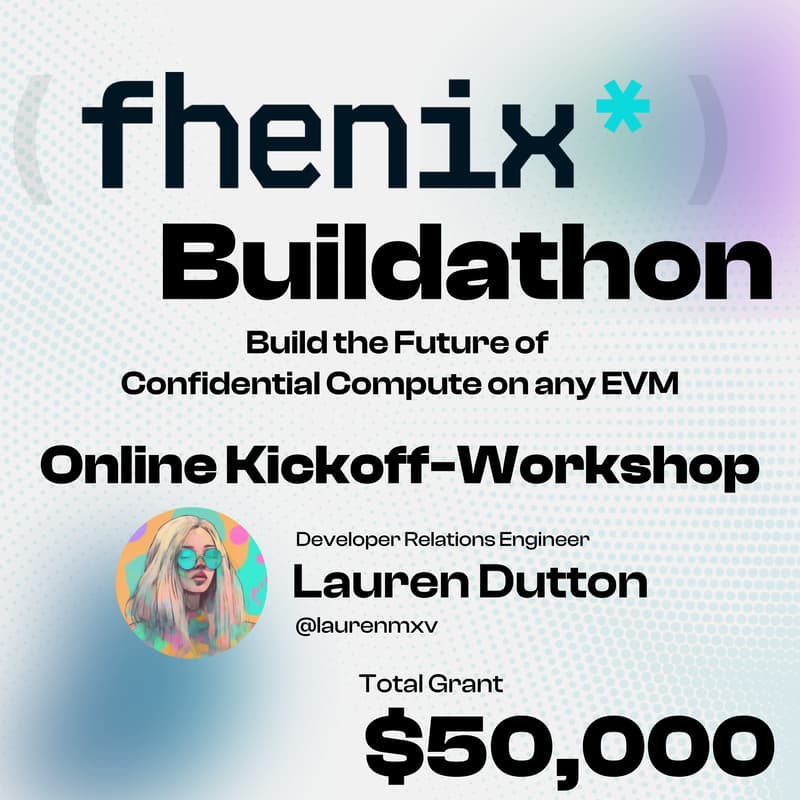 Cover Image for $50K Grant | Fhenix* Buildathon   Online Kickoff-Workshop