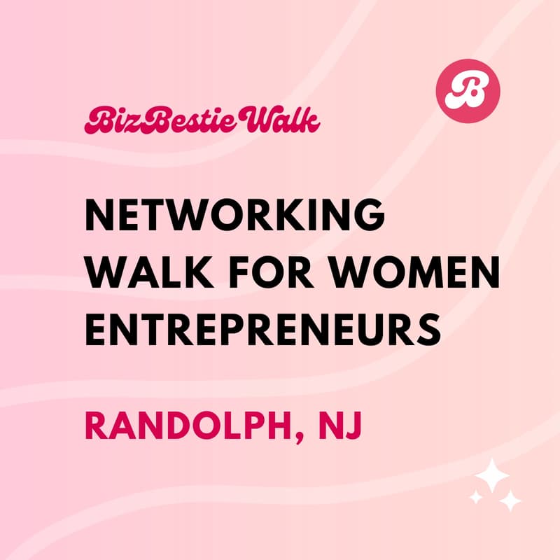 Cover Image for Networking Walk for Women Entrepreneurs ✦ Randolph, NJ ✦ BizBestie Walk