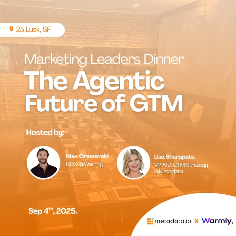 Cover Image for Metadata x Warmly Dinner 🍽️ The Agentic Future of GTM