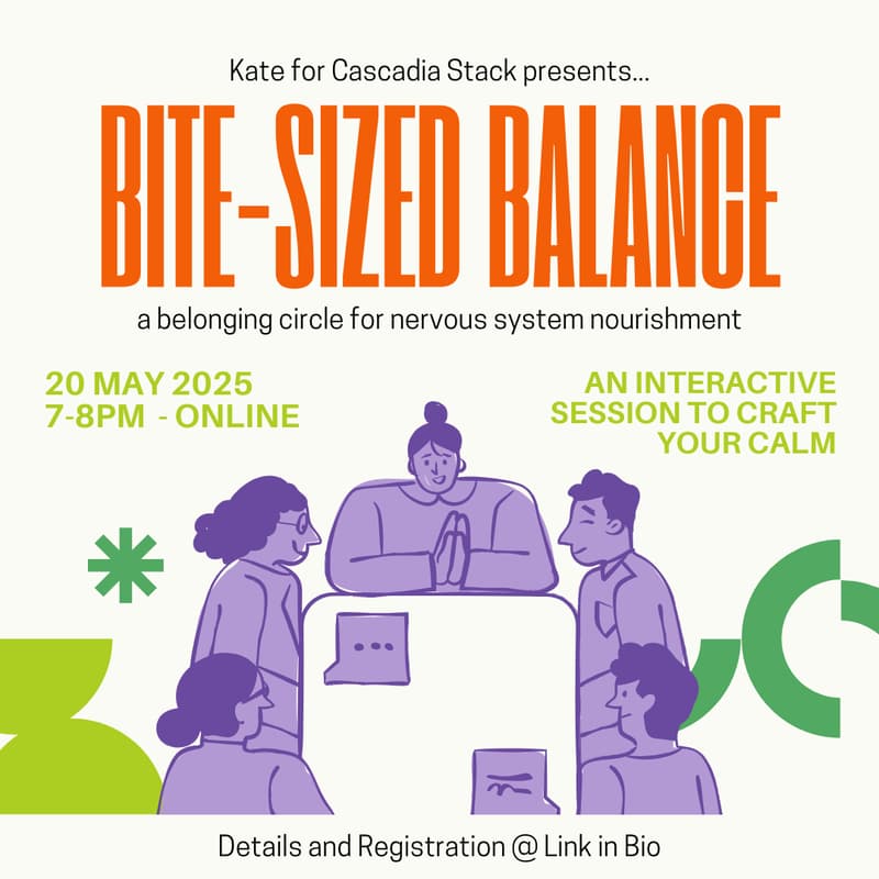 Cover Image for Bite-Sized Balance: A Belonging Circle for Nervous System Nourishment hosted by Kate Alperin for Cascadia Stack