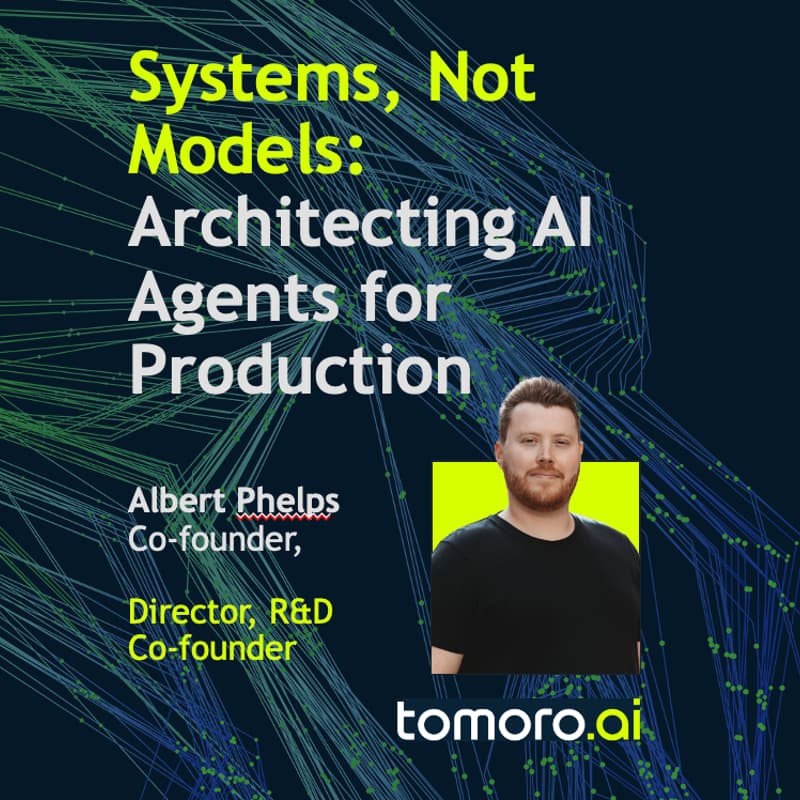 Cover Image for Tomoro.ai: Systems, Not Models: Architecting AI Agents for Production