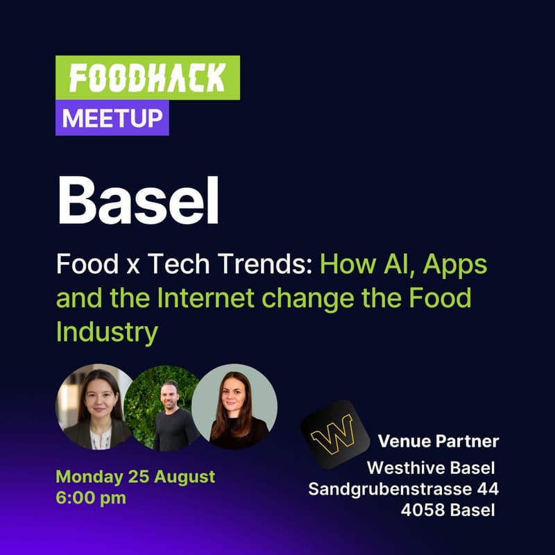 Cover Image for FoodHack Basel: Food x Tech Trends: How AI, Apps and the Internet change the Food Industry