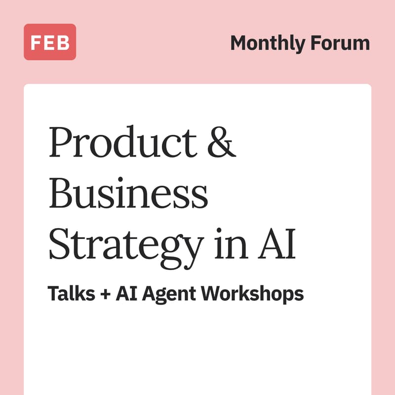 Cover Image for Product & Business Strategy in AI: Talks + AI Agent Workshops