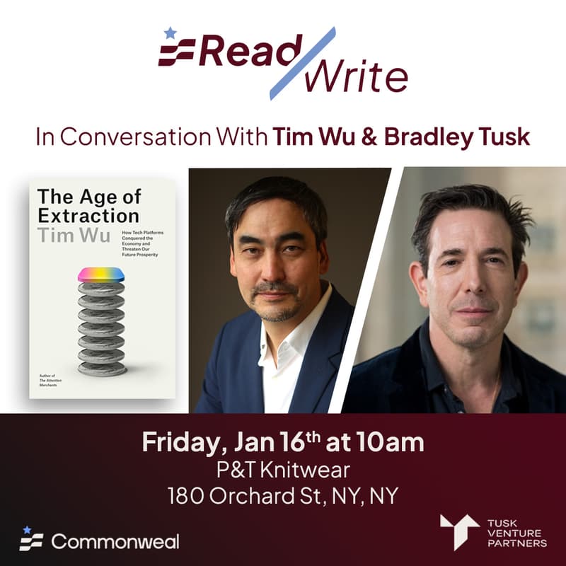 Cover Image for The Age of Extraction: In Conversation with Tim Wu and Bradley Tusk