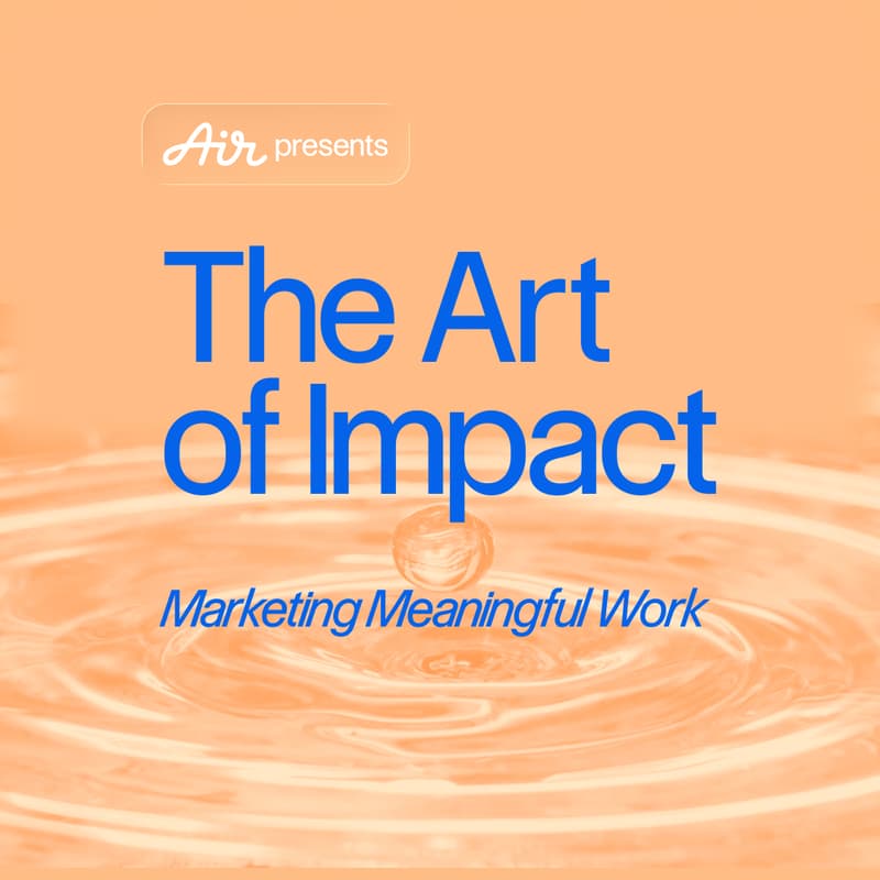 Cover Image for The Art of Impact: Marketing Meaningful Work