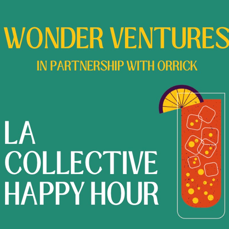 Cover Image for LA Collective Happy Hour with Wonder Ventures (Invite Only)