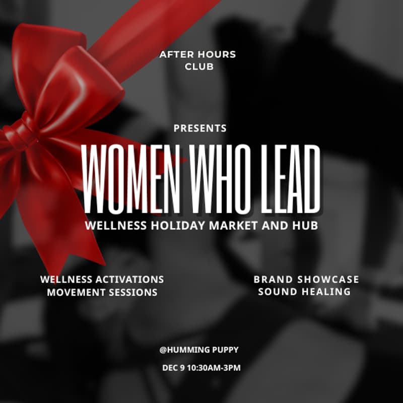 Cover Image for Women Who Lead: Wellness Holiday Market and Hub by After Hours Club