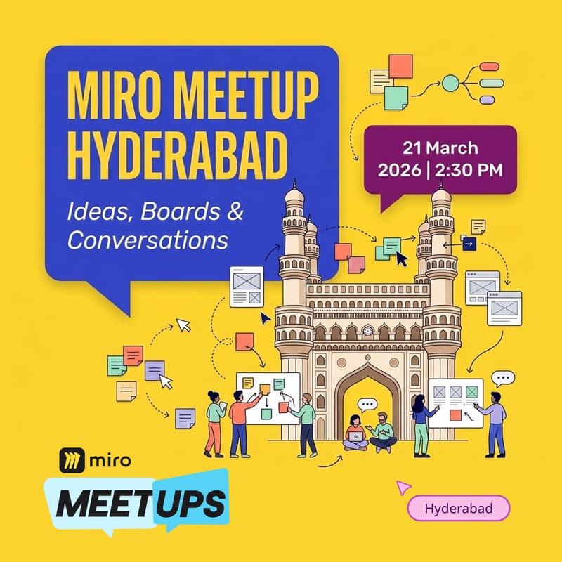 Cover Image for Miro Meetup Hyderabad: Ideas, Boards & Conversations