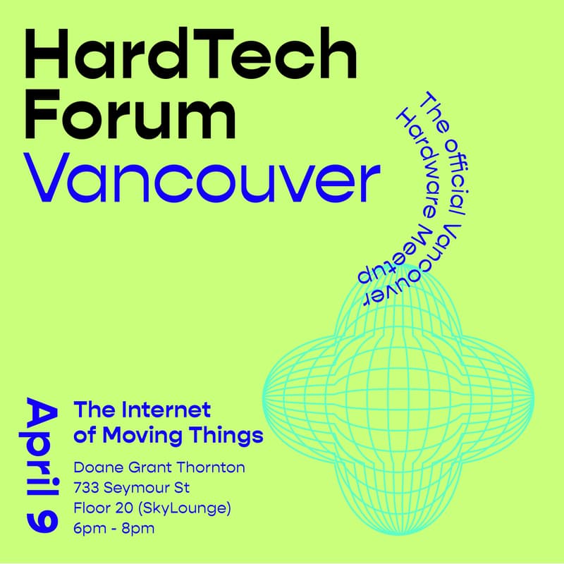 Cover Image for HardTech Forum Vancouver: The Internet of Moving Things