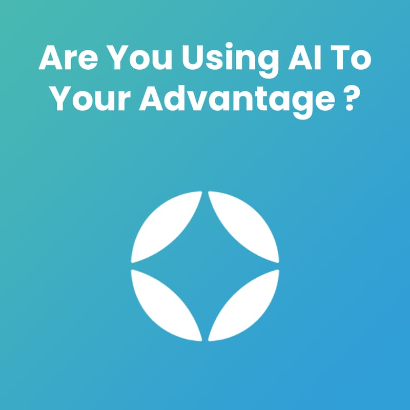 Cover Image for Are You Using AI To Your Advantage?