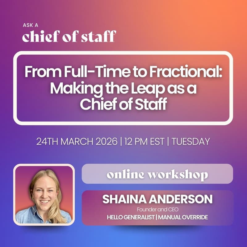 Cover Image for Ask a Chief of Staff: From Full-Time to Fractional: Making the Leap as a Chief of Staff
