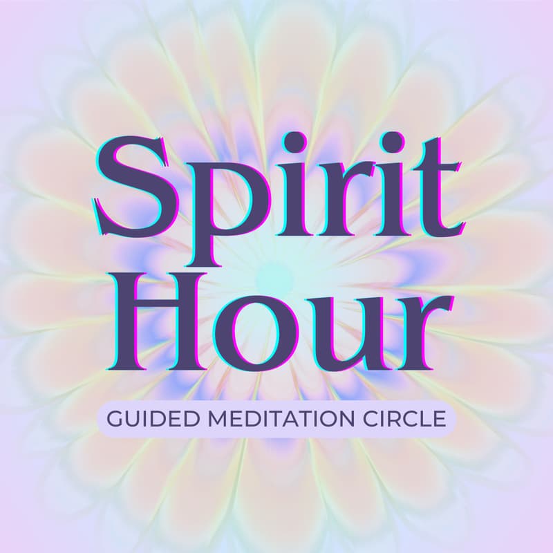 Cover Image for Spirit Hour Meditation Circle ✦ Inner Sanctuary
