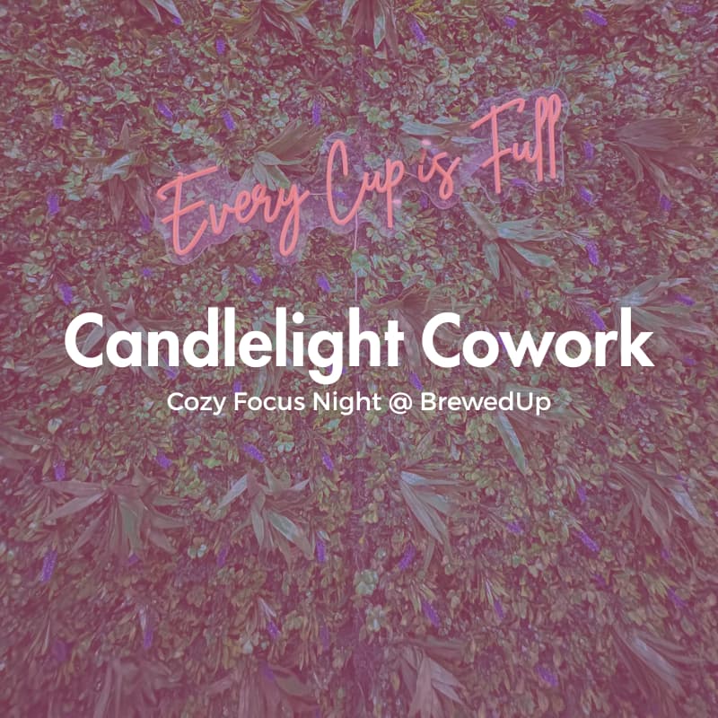 Cover Image for Candlelight Cowork: Cozy Focus Night @ BrewedUp (Valentine’s Week)