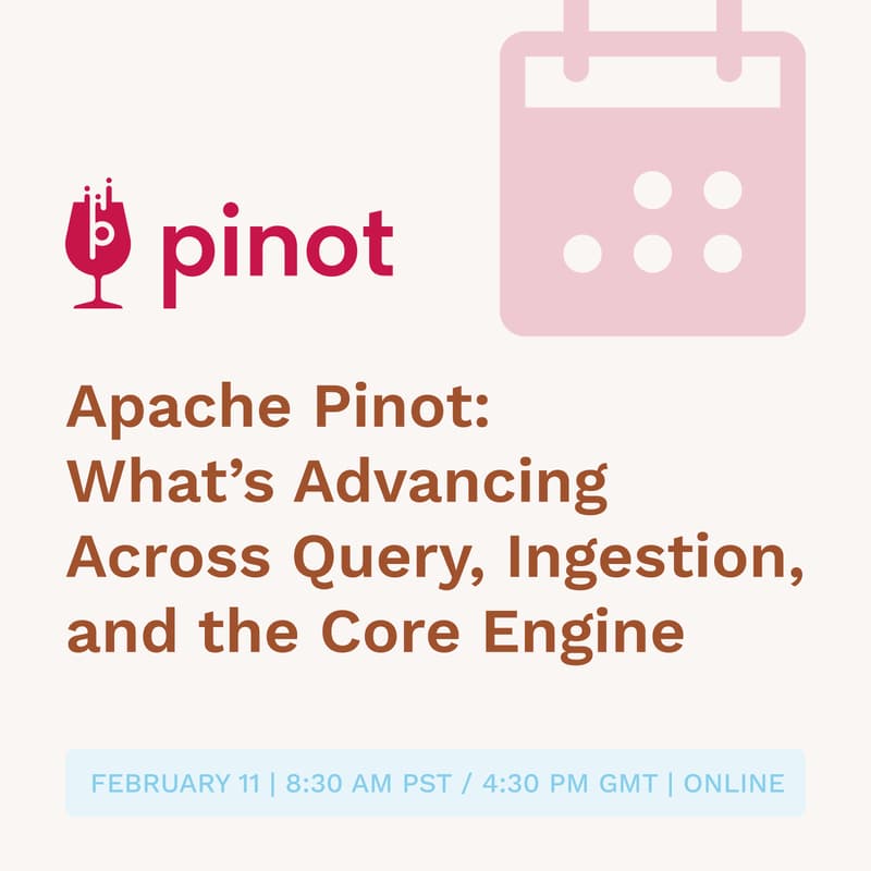 Cover Image for Apache Pinot: What’s Advancing Across Query, Ingestion, and the Core Engine