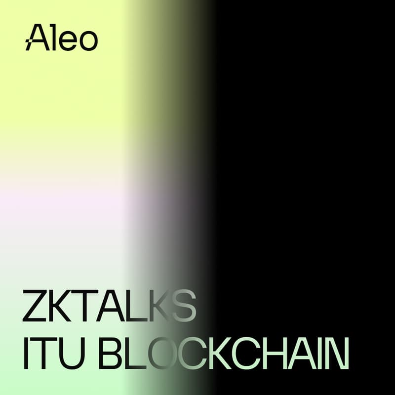 Cover Image for Aleo Istanbul zkTalks with ITU Blockchain