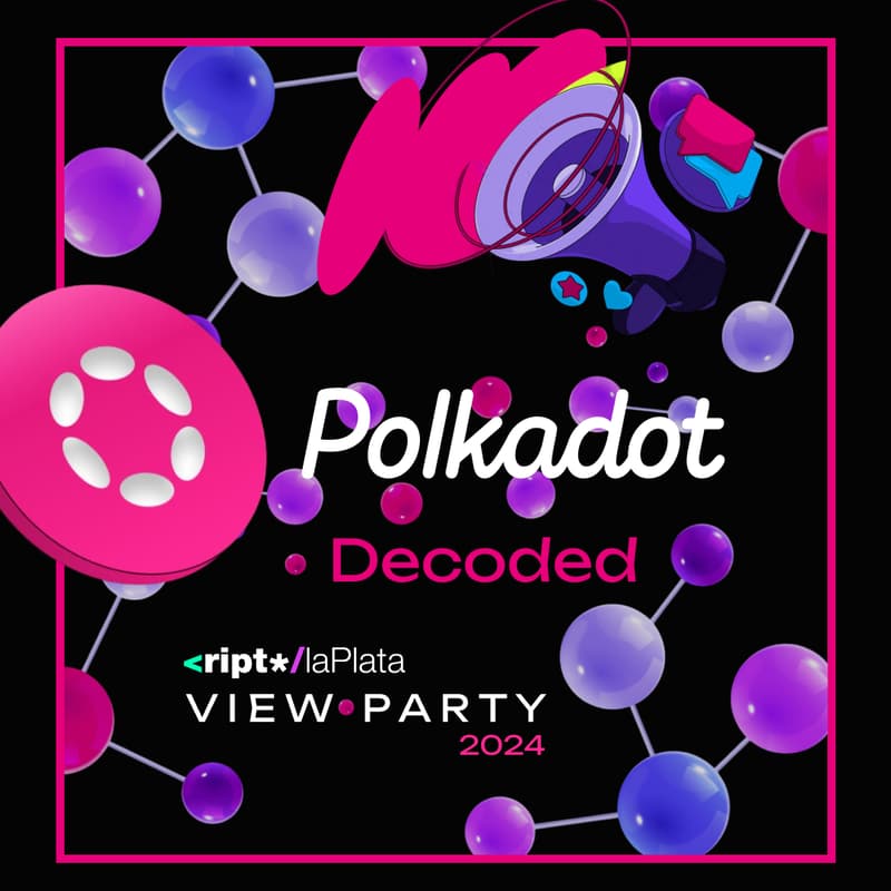 Foto de portada de Polkadot Decoded View Party x Cripto La Plata