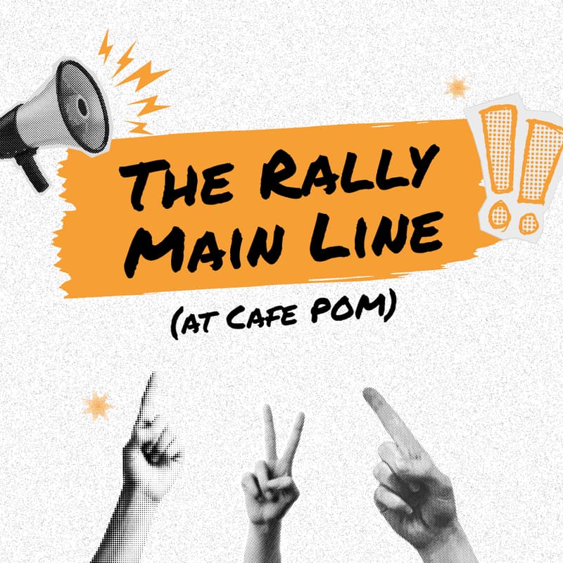 Cover Image for The Rally Main Line at Cafe POM