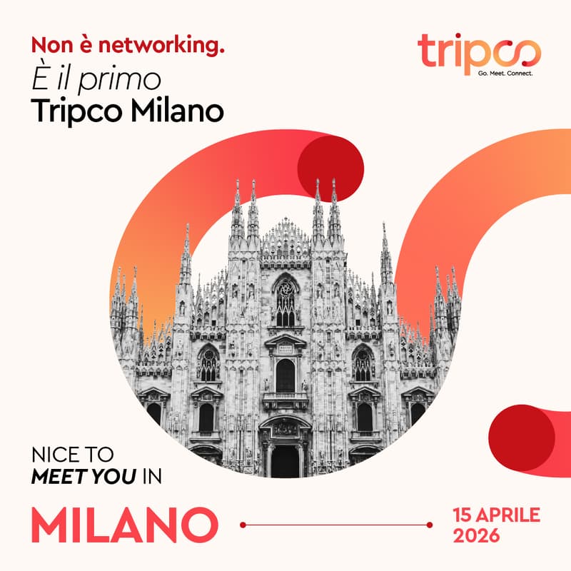 Cover Image for Non è networking. È il primo Tripco Milano