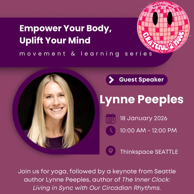 Cover Image for Empower Your Body, Uplift Your Mind: The Inner Clock With Lynne Peeples