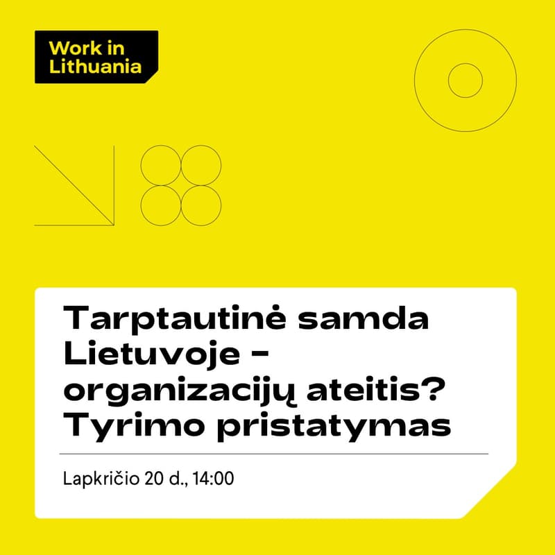 Cover Image for Tarptautinė samda Lietuvoje – organizacijų ateitis? Tyrimo pristatymas