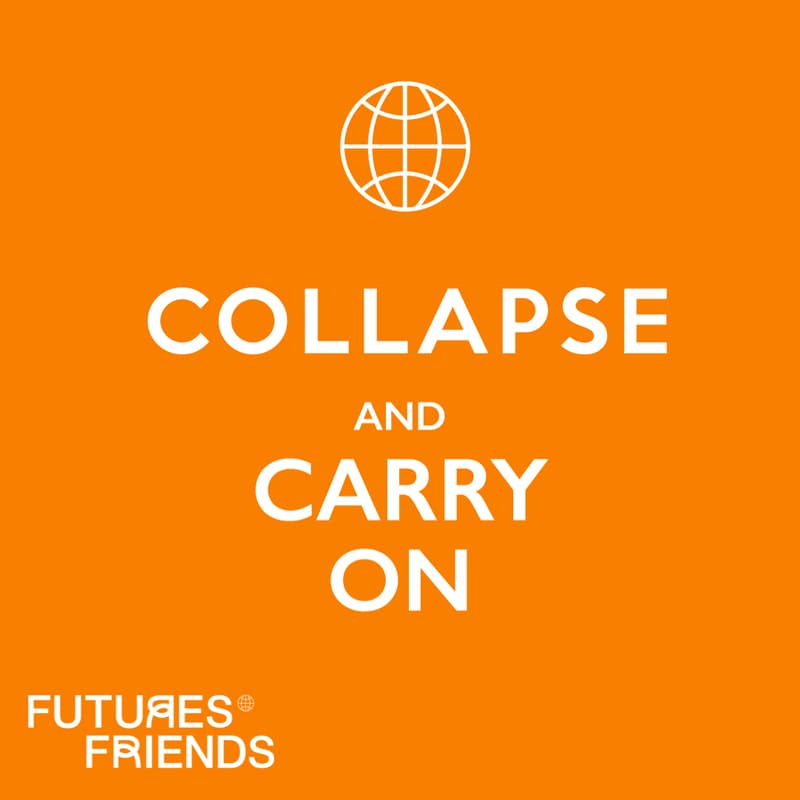 Cover Image for Futures Friends SG: Collapse & Carry On