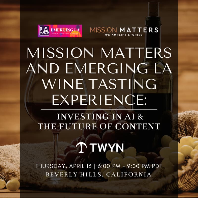 Cover Image for Mission Matters and Emerging LA Wine Tasting Experience: Investing in AI & the Future of Content