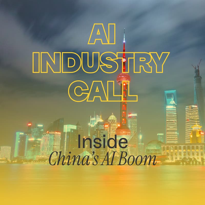 Cover Image for AI Industry Call – Inside China’s AI Boom