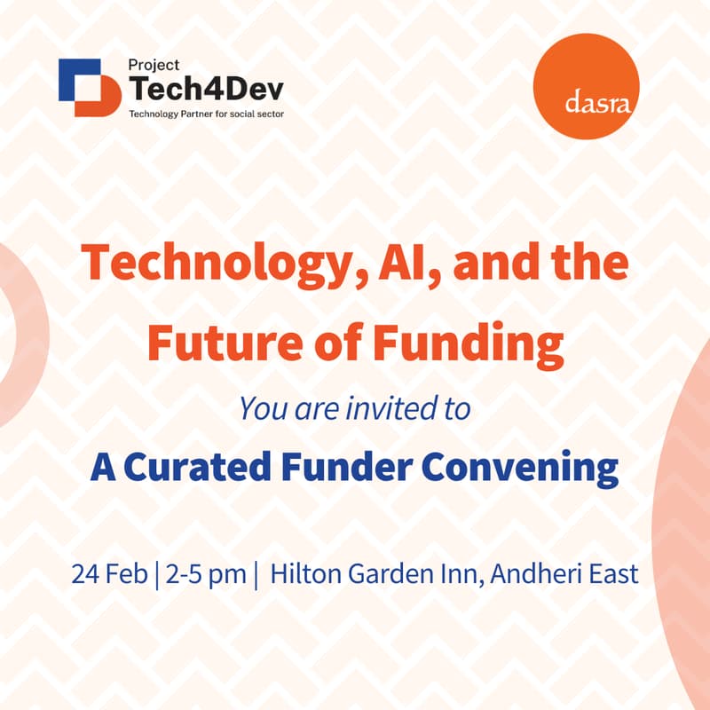 Cover Image for Technology, AI, and the Future of Funding <> Convening hosted by Project Tech4Dev x Dasra