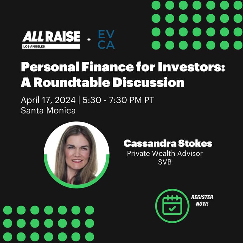 Cover Image for All Raise & EVCA LA: Personal Finance for Investors: A Roundtable Discussion
