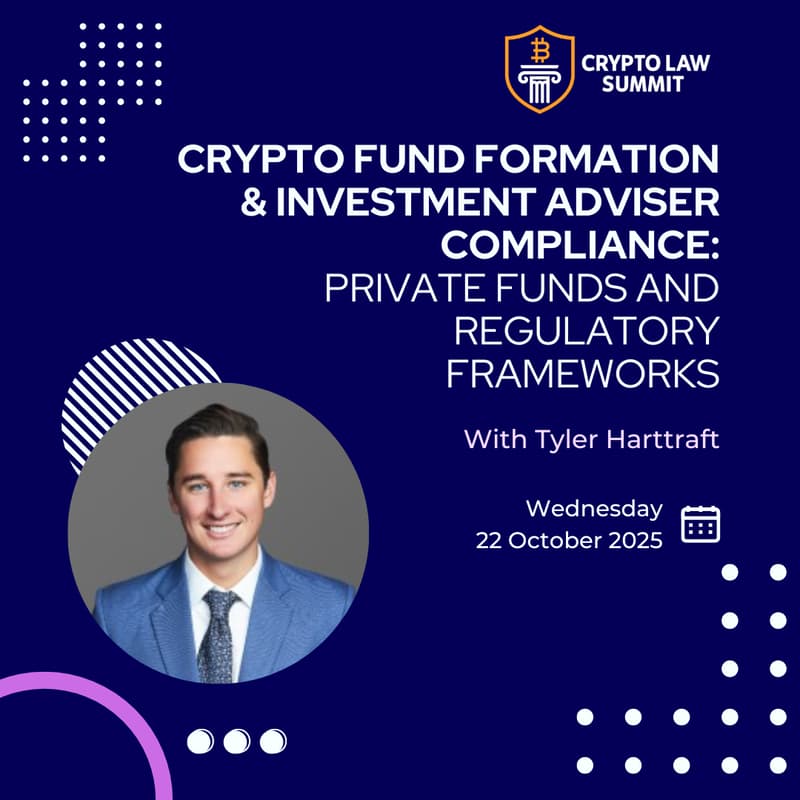 Cover Image for Crypto Fund Formation & Investment Adviser Compliance: Private funds and regulatory frameworks | Crypto Law Summit