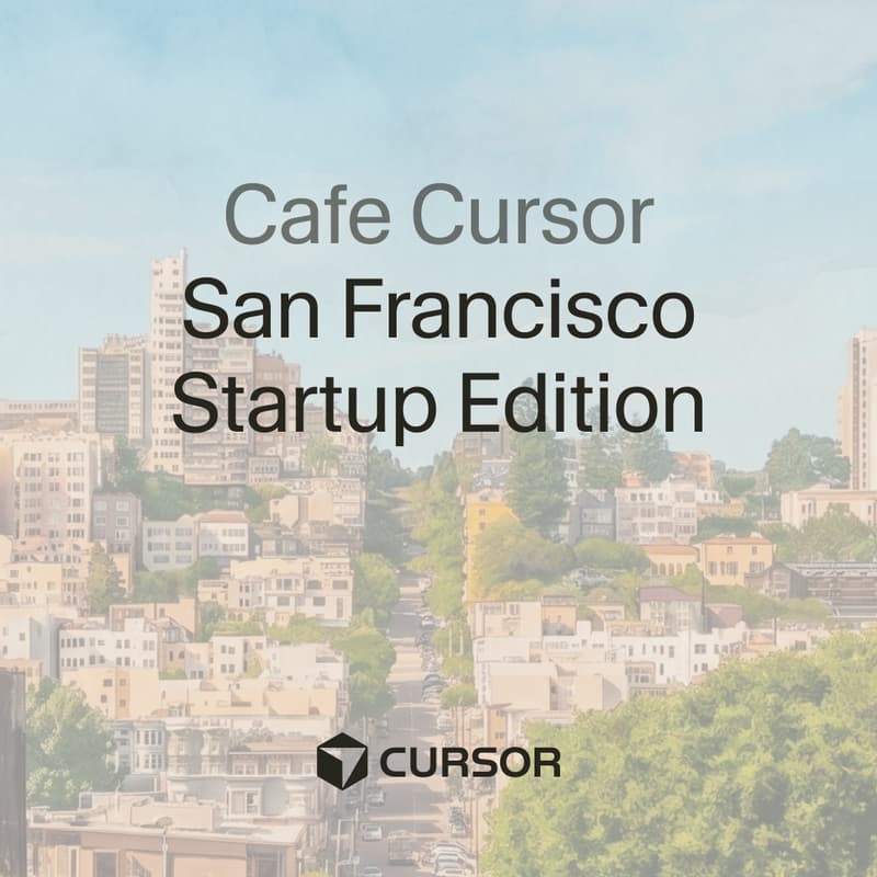 Cover Image for Cafe Cursor San Francisco: Startup Edition