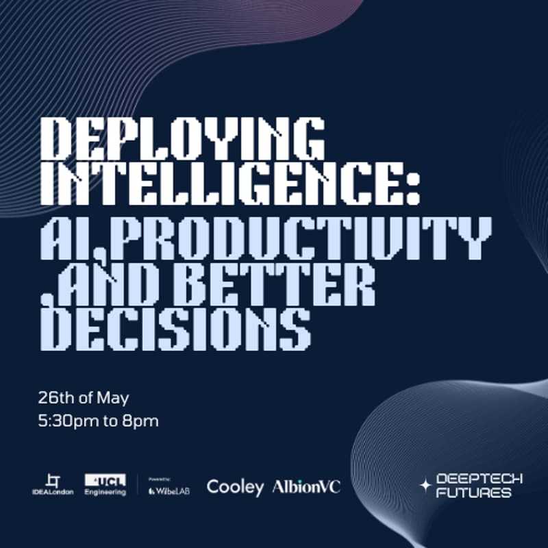 Cover Image for Deploying Intelligence: AI, Productivity, and Better Decisions @ IDEALondon