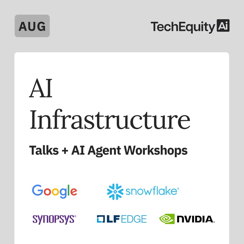 Cover Image for AI Infrastructure: Talks + AI Agent Workshops, Ft Google, Snowflake, Synopsys, LF Edge & Nvidia