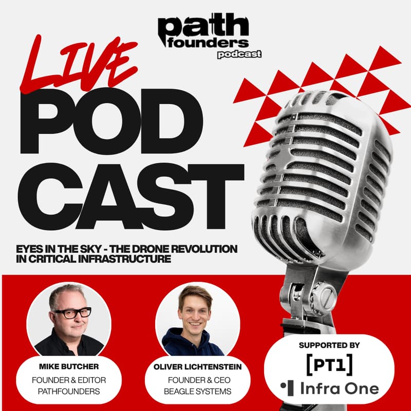 Cover Image for LIVE podcast with Mike Butcher: The drone revolution and the startup opportunities in critical infrastructure